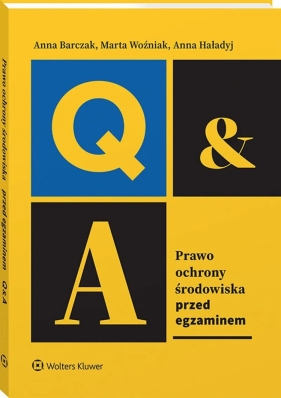 Prawo ochrony środowiska. Przed egzaminem - Anna Barczak, Anna Haładyj, Marta Woźniak