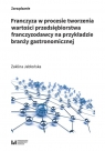 Franczyza w procesie tworzenia wartości przedsiębiorstwa franczyzodawcy na Żaklina Jabłońska