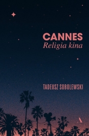 Cannes. Religia kina - Tadeusz Sobolewski