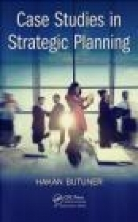 Case Studies in Strategic Planning Hakan Butuner