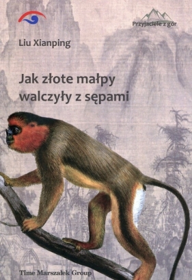 Jak złote małpy walczyły z sępami - Liu Xianping