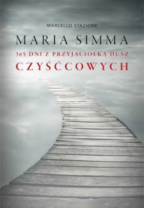 Maria Simma. 365 dni z przyjaciółką dusz czyśćcowych - Marcello Stanzione