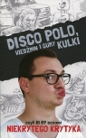 Disco Polo Wiedźmin i gumy kulki czyli III RP oczami niekrytego krytyka Frączyk Maciej