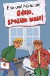 Adelo zrozum mnie - Edmund Niziurski