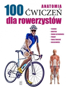 Anatomia 100 ćwiczeń dla rowerzystów - Seijas Guillermo