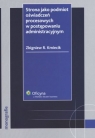 Strona jako podmiot oświadczeń procesowych w postępowaniu administracyjnym Kmiecik Zbigniew