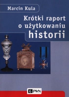 Krótki raport o użytkowaniu historii - Kula Marcin