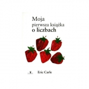 Moja pierwsza książka o liczbach - Eric Carle