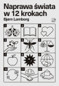 Naprawa świata w 12 krokach - Bjørn Lomborg