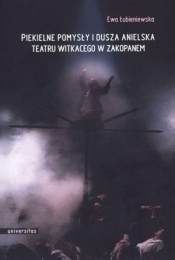 Piekielne pomysły i dusza anielska Teatru Witkacego w Zakopanem