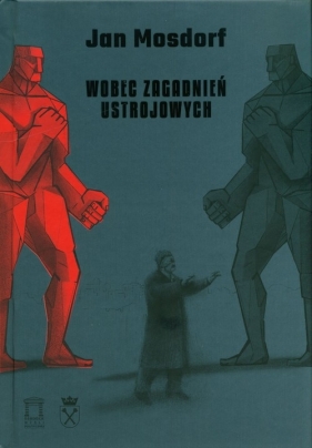 Wobec zagadnień ustrojowych - Jan Mosdorf