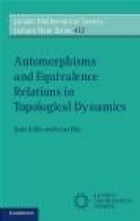 Automorphisms and Equivalence Relations in Topological Dynamics - Robert Ellis, David B. Ellis