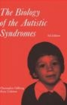 Biology of the Autistic Syndromes Christopher Gillberg, Mary Coleman, C Gillberg