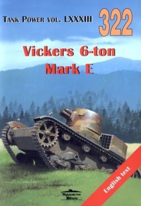 Vickers 6-ton Mark E. Tank Power vol. LXXXIII 322 Janusz Ledwoch