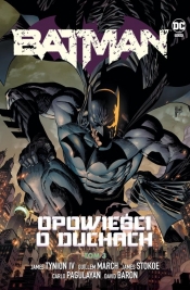 Batman. Tom 3. Opowieści o duchach - James Tynion IV, Guillem March, Carlo Pagulayan, James Stokoe