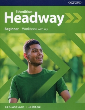 Headway Beginner Workbook with key - Soars Liz, Soars John, McCaul Jo