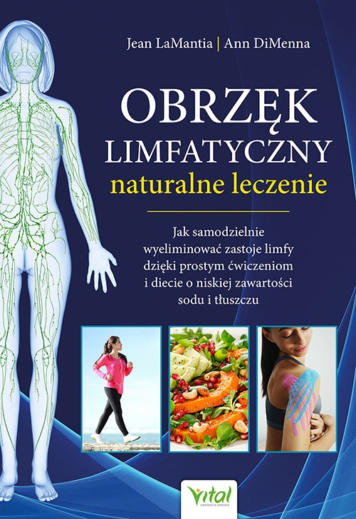 Obrzęk limfatyczny – naturalne leczenie. Jak samodzielnie wyeliminować zastoje limfy dzięki prostym ćwiczeniom i diecie o niskiej zawartości sodu i tłuszczu