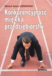 Konkurencyjność miękka przedsiębiorstw - Leśniewski Michał Adam
