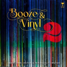 Booze & Vinyl Vol. 2 - Darlington Andre, Darlington Tenaya