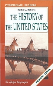 ELI The History of The United States - Roberts Rachel J.