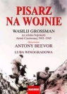 Pisarz na wojnie. Wasilij Grossman na szlaku bojowym Armii Czerwonej 1941-1945 Beevor Anthony, Winogradowa Luba