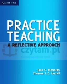 Practice Teaching - Richards Jack C., Farrell Thomas S. C.