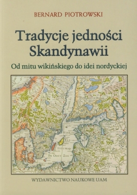 Tradycje jedności Skandynawii - Piotrowski Bernard