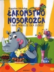 Łakomstwo nosorożca i inne wiersze dla dzieci