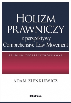 Holizm prawniczy z perspektywy Comprehensive Law Movement - Zienkiewicz Adam