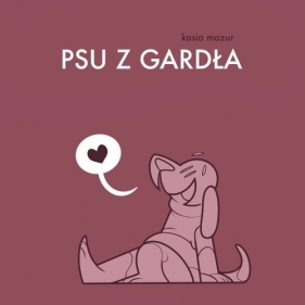 Psu z gardła - Kasia Mazur