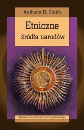 Etniczne źródła narodów - Smith Anthony D.