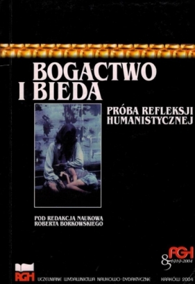 Bogactwo i bieda: próba refleksji humanistycznej - Robert Borkowski