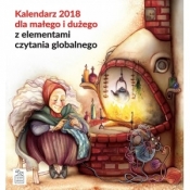 Kalendarz 2018 dla małego i dużego z elementami czytania globalnego. - Trojanowicz-Kasprzak Maria
