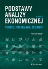 Podstawy analizy ekonomicznej. Teorie, przykłady, zadania (wyd. IV) Franciszek Bławat