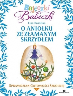 Bajeczki Babeczki. O aniołku ze złamanym skrzydłem cz.4 - Ewa Rosolska