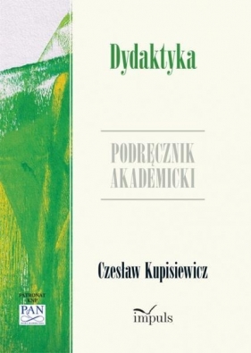 Dydaktyka Podręcznik akademicki - Czesław Kupisiewicz