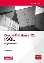 Oracle Database 12c i SQL Programowanie - Price Jason