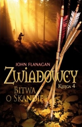 Zwiadowcy. Księga 4. Bitwa o Skandię - John Flanagan