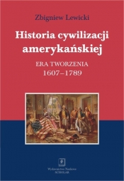 Historia cywilizacji amerykańskiej - Lewicki Zbigniew