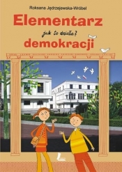 Jak to działa Elementarz demokracji