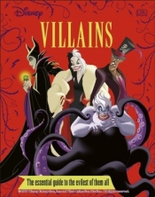 Disney Villains The Essential Guide New Edition - Victoria Saxon, Glenn Dakin