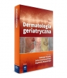 Dermatologia geriatryczna Tom 2 Kaszuba A., Szepietowski J., Zygmunt Adamski