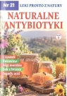 Leki prosto z natury nr 21 Naturalne antybiotyki Opracowanie zbiorowe