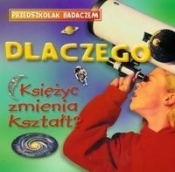 Dlaczego księżyc zmienia kształt?