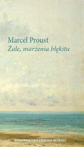 Żale marzenia błękitu - Proust Marcel