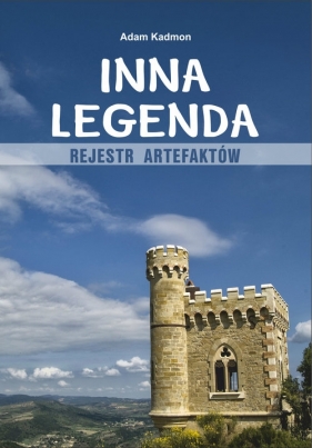 Inna legenda. Rejestr artefaktów - Adam Kadmon