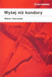 Wyżej niż kondory - Wiktor Ostrowski