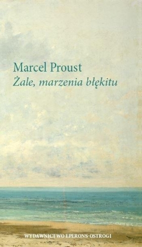 Żale marzenia błękitu - Marcel Proust