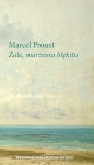 Żale marzenia błękitu - Marcel Proust