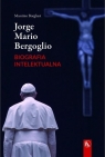 Jorge Mario Bergoglio. Biografia intelektualna Massimo Borghesi